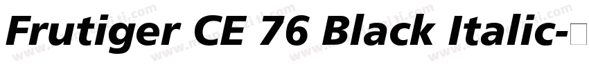 Frutiger CE 76 Black Italic字体转换